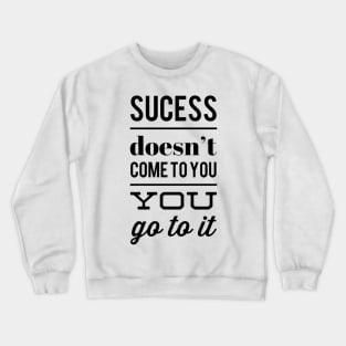 Sucess Crewneck Sweatshirt